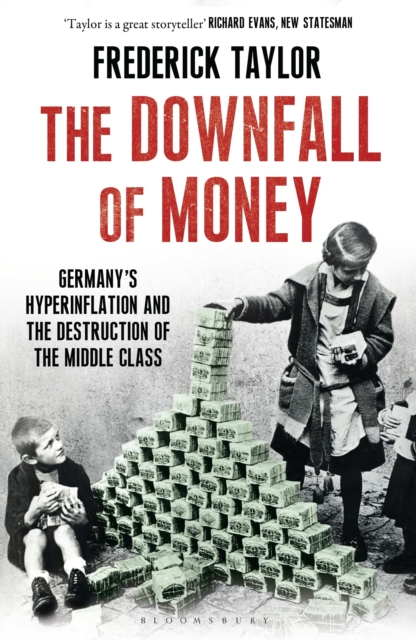 The Downfall of Money : Germany’S Hyperinflation and the Destruction of the Middle Class, EPUB eBook