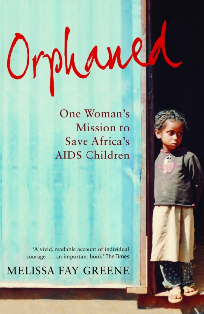 Orphaned : One Woman's Mission to Save Africa's AIDS Children, EPUB eBook