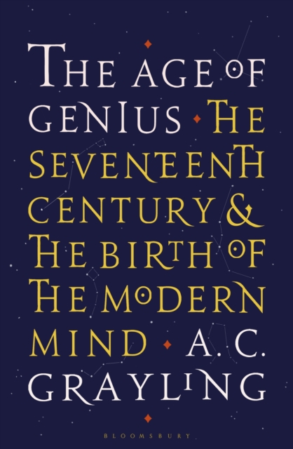 The Age of Genius : The Seventeenth Century and the Birth of the Modern Mind, EPUB eBook