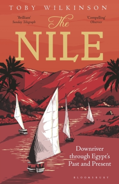 The Nile : Downriver Through Egypt’s Past and Present, Paperback / softback Book