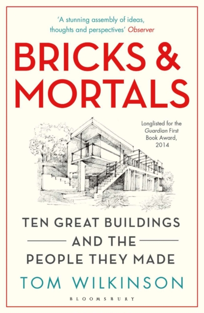 Bricks & Mortals : Ten Great Buildings and the People They Made, Paperback / softback Book