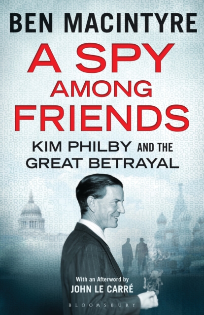 A Spy Among Friends : Kim Philby and the Great Betrayal, Hardback Book