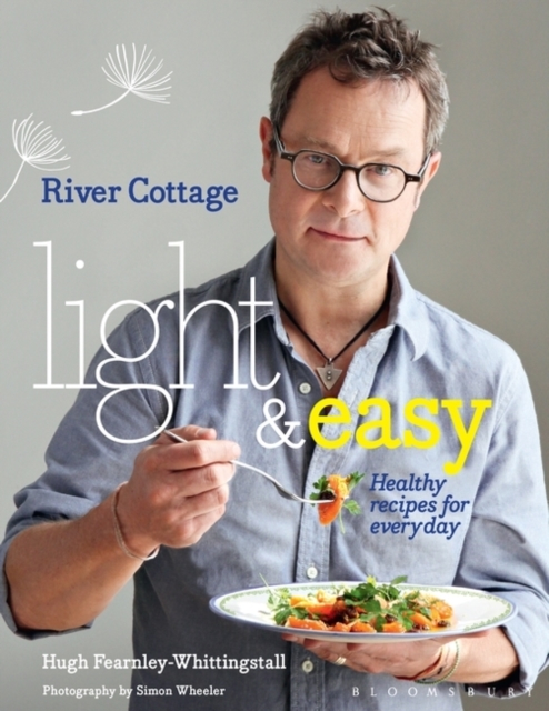 River Cottage Light & Easy : Healthy Recipes for Every Day, Hardback Book