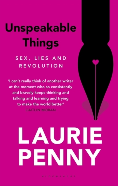 Unspeakable Things : Sex, Lies and Revolution, Paperback / softback Book