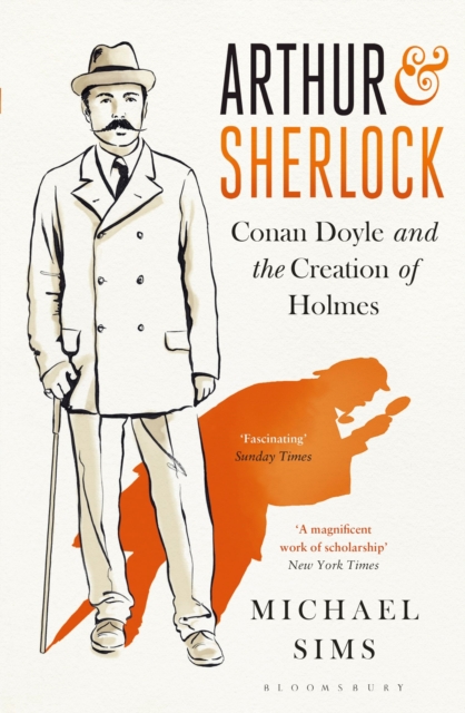 Arthur & Sherlock : Conan Doyle and the Creation of Holmes, Paperback / softback Book