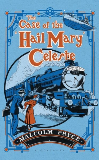 The Case of the 'Hail Mary' Celeste : The Case Files of Jack Wenlock, Railway Detective, Hardback Book