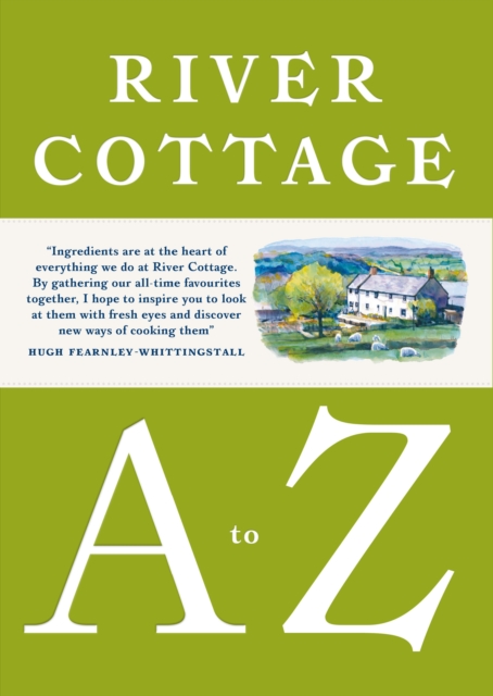 River Cottage A to Z : Our Favourite Ingredients, & How to Cook Them, EPUB eBook