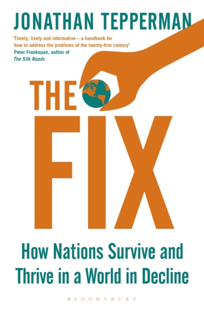 The Fix : How Nations Survive and Thrive in a World in Decline, EPUB eBook