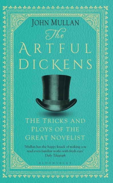 The Artful Dickens : The Tricks and Ploys of the Great Novelist, Hardback Book