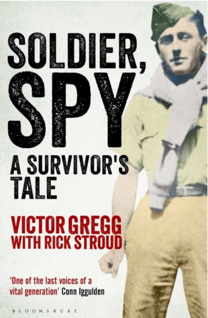 Soldier, Spy : A Survivor's Tale, Paperback / softback Book