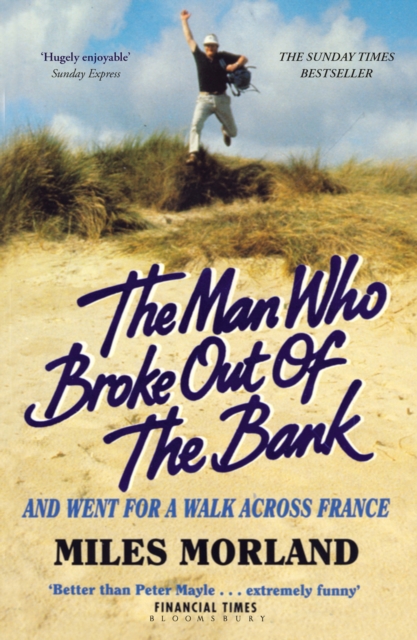 The Man Who Broke Out of the Bank and Went for a Walk across France, Paperback / softback Book
