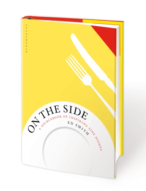 On the Side : A Sourcebook of Inspiring Side Dishes, Hardback Book