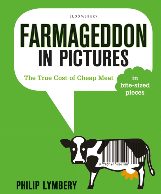 Farmageddon in Pictures : The True Cost of Cheap Meat - in bite-sized pieces, Paperback / softback Book