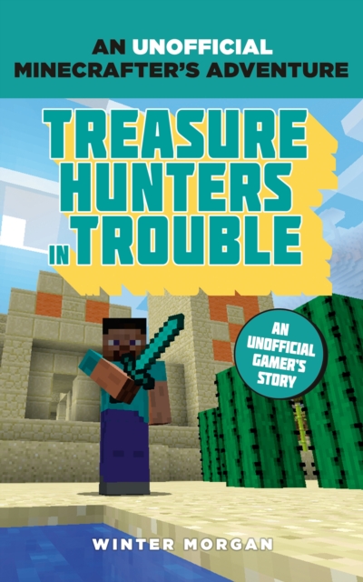 Minecrafters: Treasure Hunters in Trouble : An Unofficial Gamer's Adventure, PDF eBook