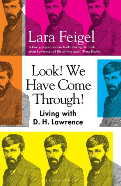 Look! We Have Come Through! : Living With D. H. Lawrence, Hardback Book