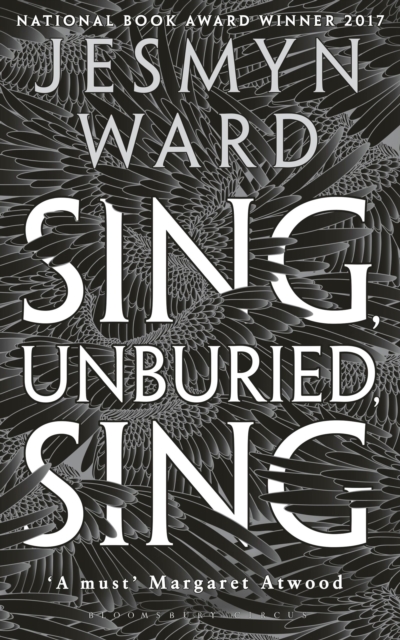 Sing, Unburied, Sing : SHORTLISTED FOR THE WOMEN'S PRIZE FOR FICTION 2018, Hardback Book