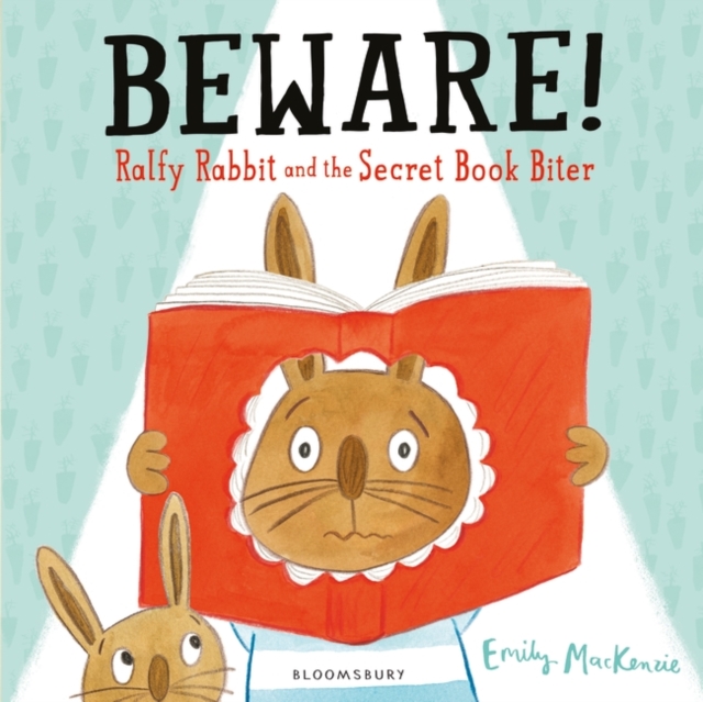 Beware! Ralfy Rabbit and the Secret Book Biter, Hardback Book