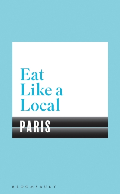 Eat Like a Local PARIS, Paperback / softback Book