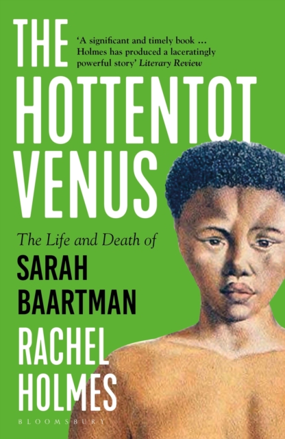 The Hottentot Venus : The Life and Death of Sarah Baartman, Paperback / softback Book
