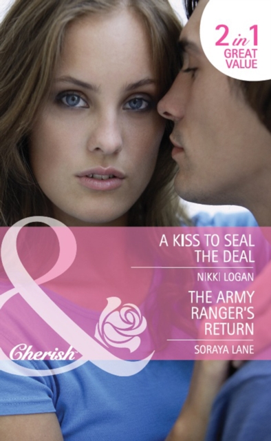 A Kiss To Seal The Deal / The Army Ranger's Return : A Kiss to Seal the Deal / the Army Ranger's Return (Heroes Come Home), EPUB eBook