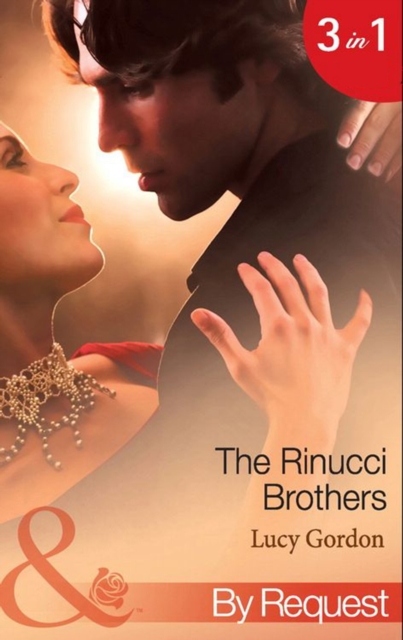 The Rinucci Brothers : Wife and Mother Forever / Her Italian Boss's Agenda / the Wedding Arrangement, EPUB eBook