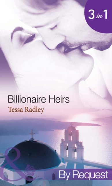Billionaire Heirs : The Kyriakos Virgin Bride (Billionaire Heirs) / the Apollonides Mistress Scandal (Billionaire Heirs) / the Desert Bride of Al Zayed (Billionaire Heirs), EPUB eBook
