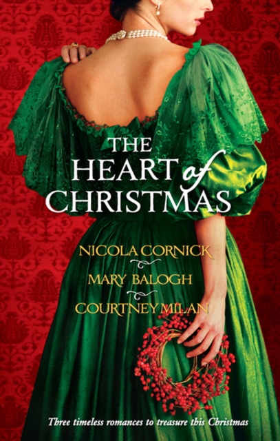 The Heart Of Christmas : A Handful of Gold / the Season for Suitors / This Wicked Gift, EPUB eBook