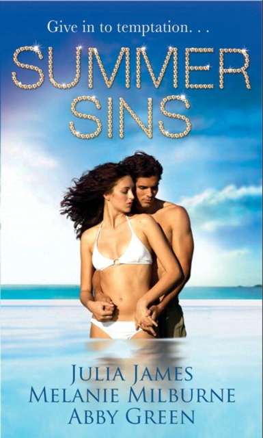 Summer Sins : Bedded, or Wedded? / Willingly Bedded, Forcibly Wedded / the Mediterranean Billionaire's Blackmail Bargain, EPUB eBook