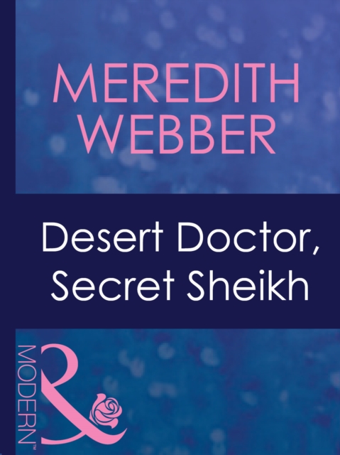 Desert Doctor, Secret Sheikh, EPUB eBook