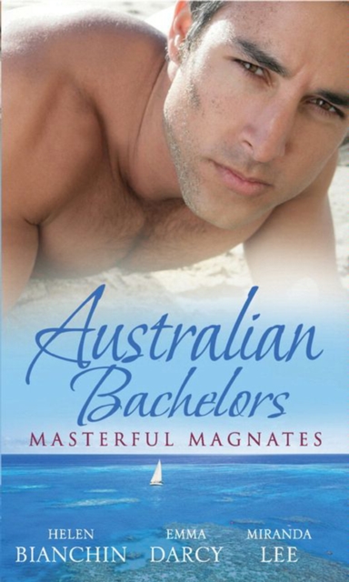 Australian Bachelors: Masterful Magnates : Purchased: His Perfect Wife (Wedlocked!, Book 70) / Ruthless Billionaire, Forbidden Baby / the Millionaire's Inexperienced Love-Slave (Ruthless, Book 19), EPUB eBook