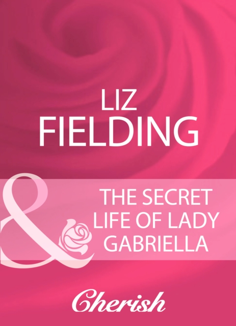 The Secret Life Of Lady Gabriella, EPUB eBook