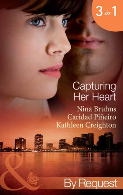 Capturing Her Heart : Royal Betrayal (Capturing the Crown) / More Than a Mission (Capturing the Crown) / the Rebel King (Capturing the Crown), EPUB eBook