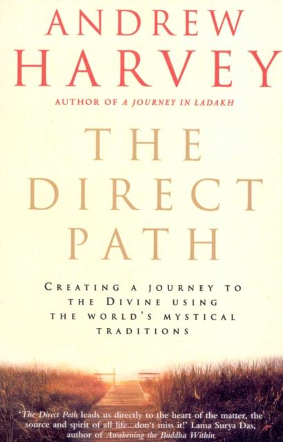 The Direct Path : Creating a Journey to the Divine Using the World's Mystical Traditions, EPUB eBook