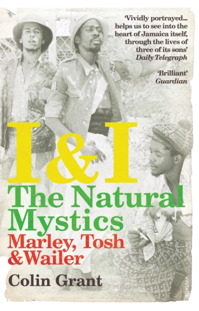 I & I: The Natural Mystics : Marley, Tosh and Wailer, EPUB eBook