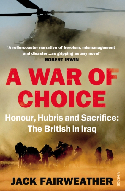 A War of Choice: Honour, Hubris and Sacrifice : The British in Iraq, EPUB eBook