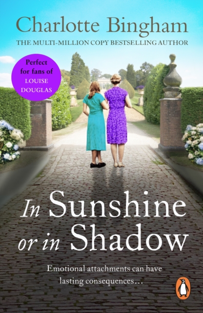 In Sunshine Or In Shadow : an unmissable and unforgettable novel of friendship and love from bestselling author Charlotte Bingham, EPUB eBook