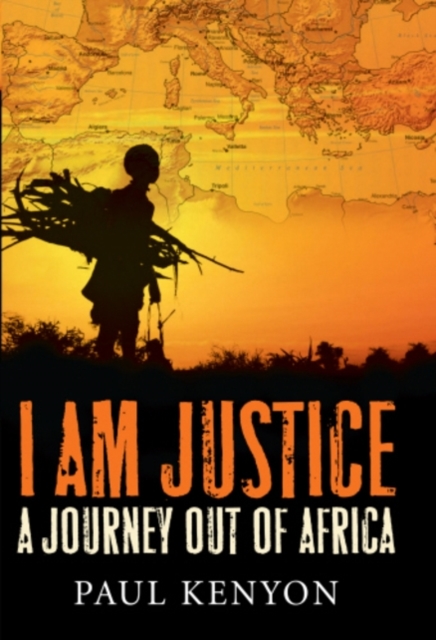 I Am Justice : A Journey Out of Africa, EPUB eBook