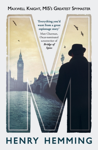 M : Maxwell Knight, MI5's Greatest Spymaster, EPUB eBook