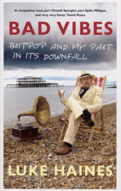 Bad Vibes : Britpop and my part in its downfall, EPUB eBook