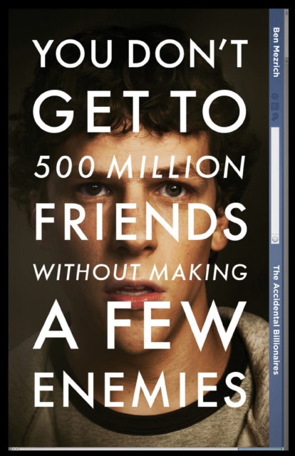 The Accidental Billionaires : Sex, Money, Betrayal and the Founding of Facebook, EPUB eBook