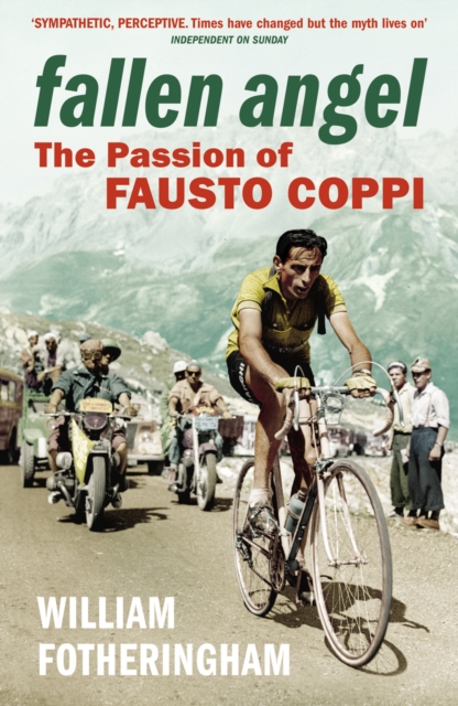 Fallen Angel : The Passion of Fausto Coppi, EPUB eBook