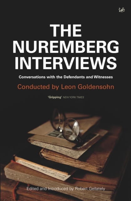 The Nuremberg Interviews : Conversations with the Defendants and Witnesses, EPUB eBook