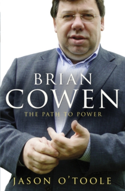Brian Cowen : The Path to Power, EPUB eBook