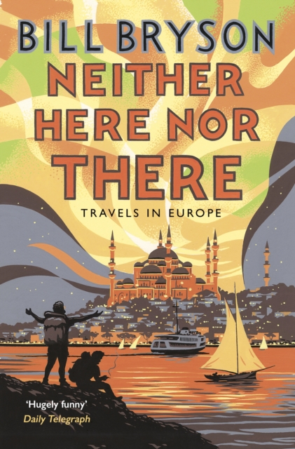 Neither Here, Nor There : Travels in Europe, EPUB eBook