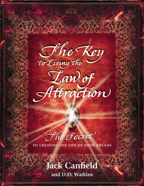 The Key to Living the Law of Attraction : The Secret To Creating the Life of Your Dreams, EPUB eBook