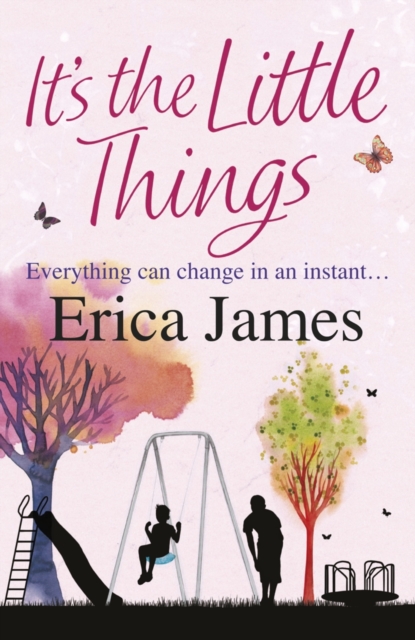 It's The Little Things : A captivating novel of what happens when love and friendship are pushed to the limits, EPUB eBook