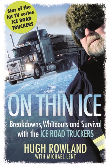 On Thin Ice : Breakdowns, Whiteouts, and Survival on the World's Deadliest Roads, Paperback / softback Book