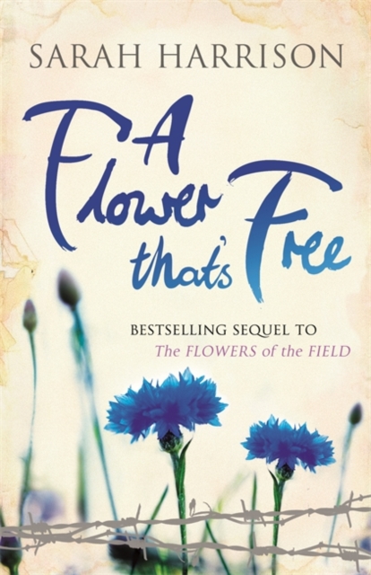 A Flower That's Free : The bestselling sequel to The Flowers of the Field, EPUB eBook