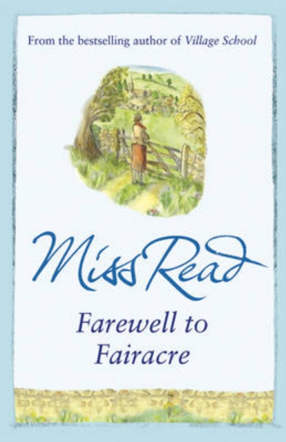 Farewell to Fairacre : The eleventh novel in the Fairacre series, EPUB eBook