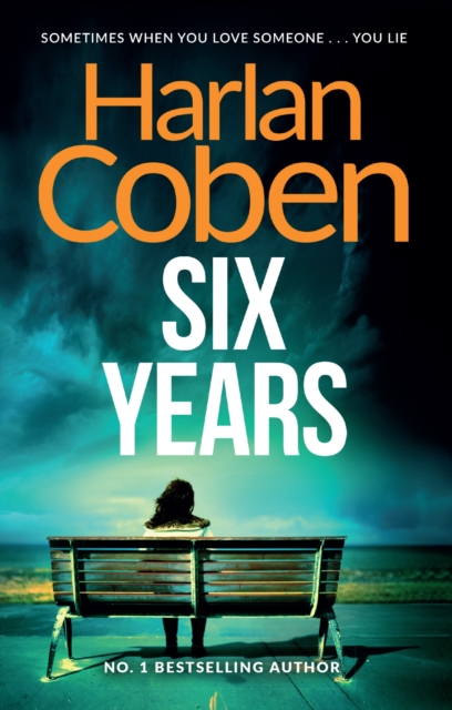 Six Years : A gripping thriller from the #1 bestselling creator of hit Netflix show Fool Me Once, EPUB eBook